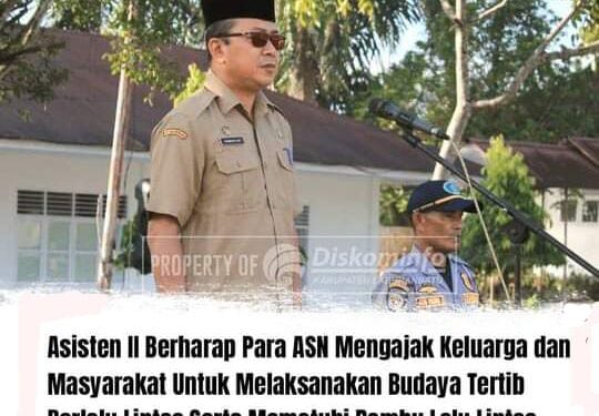 Asisten ll Ikramsyah Berharap ASN Dapat Ajak Keluarga dan Jiran Tetangga  Serta Masyarakat Tertib Berlalu lintas