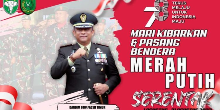 Dalam Rangka Memperingati HUT Ke -78 Dandim O1O4/Atim Ajak Masyarakat Kibarkan Bendera Merah Putih