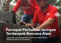 Sehubungan Dengan Bencana Banjir :Ini Penjelasan Dari General Manager Region Network Operations Telekomsel